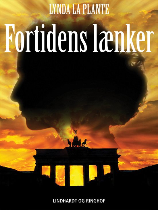 Cover for Lynda La Plante · Fortidens lænker (Sewn Spine Book) [1th edição] (2019)