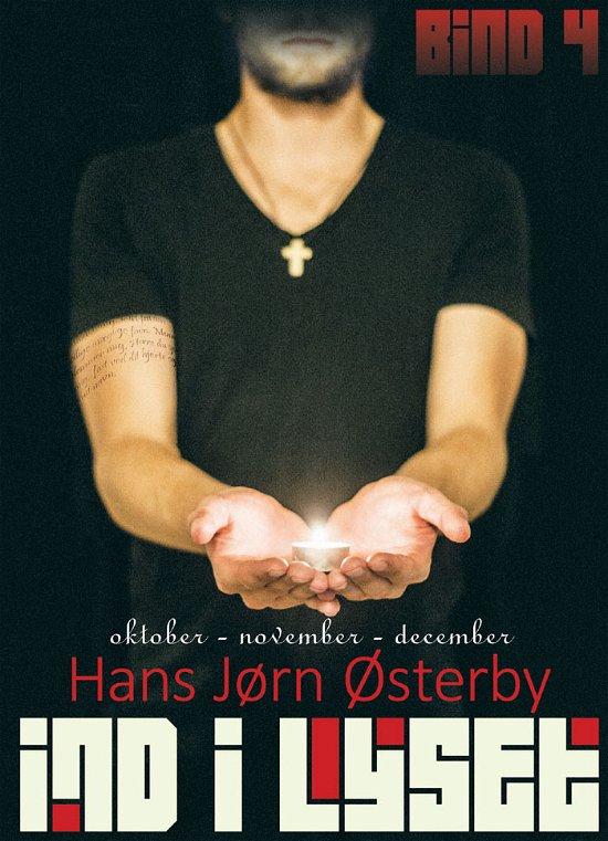 Cover for Hans Jørn Østerby · Ind i lyset. Oktober, november, december (Gebundenes Buch) [1. Ausgabe] (2014)