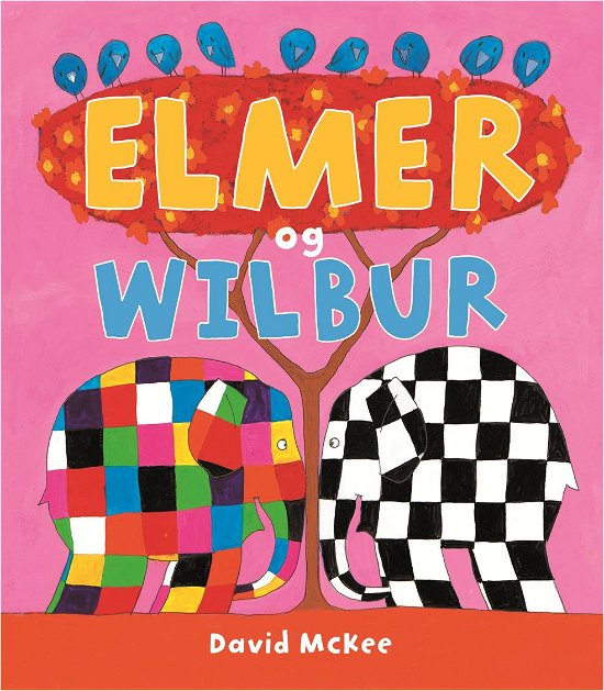 Cover for David McKee · Elmer: Elmer og Wilbur (Indbundet Bog) [1. udgave] [Indbundet] (2013)