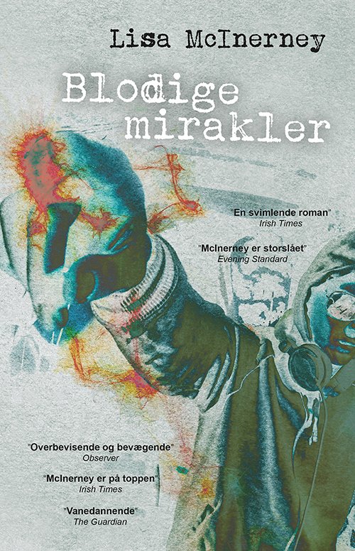 Cover for Lisa McInerney · Blodige mirakler (Hæftet bog) [1. udgave] (2019)