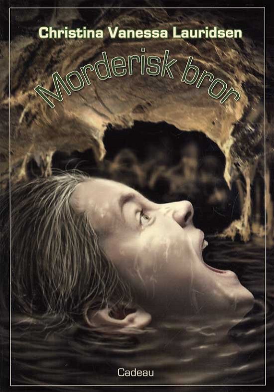 Cover for Christina Vanessa Lauridsen · Morderisk bror (Hæftet bog) [1. udgave] (2015)