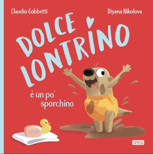 Cover for Claudio Gobbetti · Dolce Lontrino E Un Po' Sporchino. Ediz. A Colori (Book)