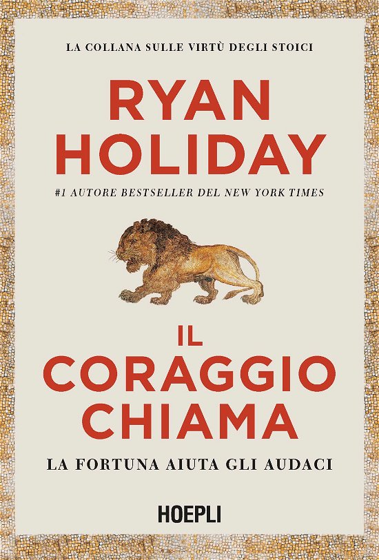 Cover for Ryan Holiday · Il Coraggio Chiama. La Fortuna Aiuta Gli Audaci (Buch)
