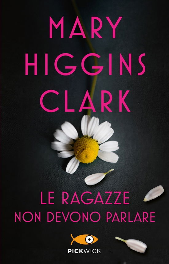 Cover for Mary Higgins Clark · Le Ragazze Non Devono Parlare (Book)