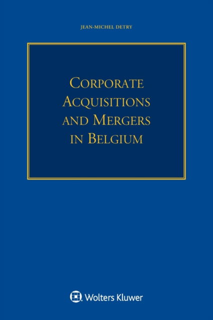 Cover for Jean Michel Detry · Corporate Acquisitions and Mergers in Belgium (Paperback Book) (2017)