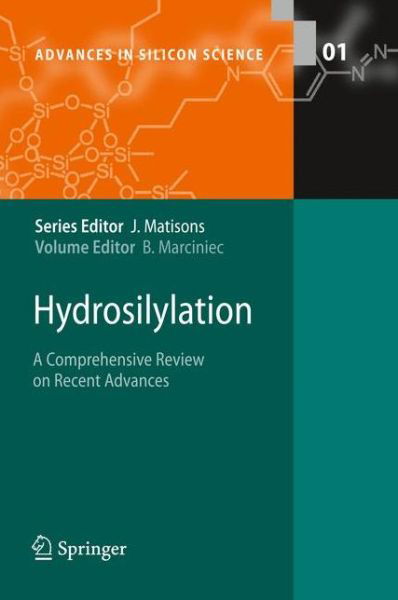 Cover for Bogdan Marciniec · Hydrosilylation: A Comprehensive Review on Recent Advances - Advances in Silicon Science (Paperback Book) [Softcover reprint of hardcover 1st ed. 2009 edition] (2010)
