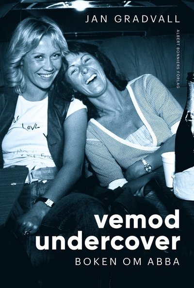 Vemod undercover : Boken om ABBA - Jan Gradvall - Books - Albert Bonniers förlag - 9789100196912 - October 13, 2023