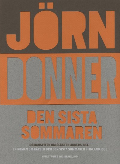 Cover for Jörn Donner · Romansviten om släkten Anders: Den sista sommaren : en roman om kärlek och den sista sommaren i Finland 1939 (ePUB) (2015)