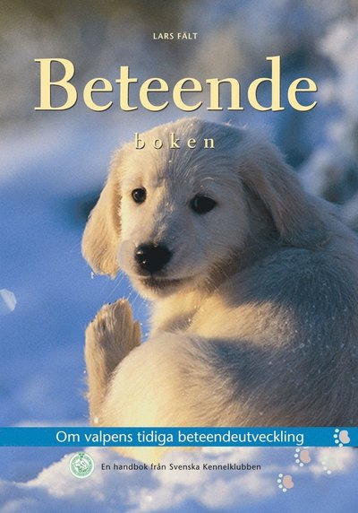 Cover for Lars Fält · Beteendeboken : om valpens tidiga beteendeutveckling : en handbok från Sven (Map) (2009)