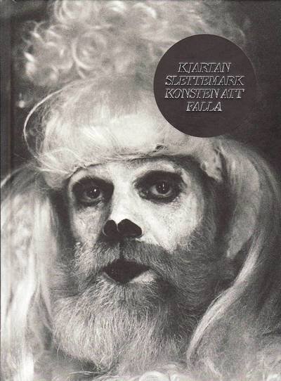Cover for Olsson Brita (foto) · Kjartan Slettemark : konsten att falla / text: Idun A. Husabø, Susanna Slöör (Buch) (2010)