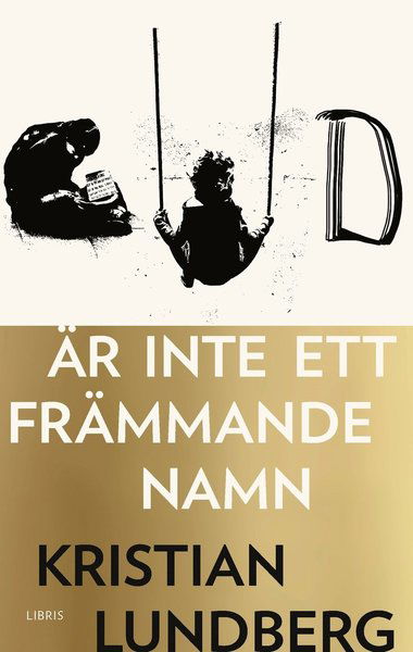 Cover for Kristian Lundberg · Gud är inte ett främmande namn (Pocketbok) (2017)