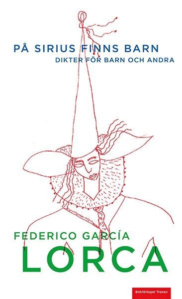 På Sirius finns barn : dikter för barn och andra - Federico Garcia Lorca - Books - Bokförlaget Tranan - 9789186307912 - May 7, 2015