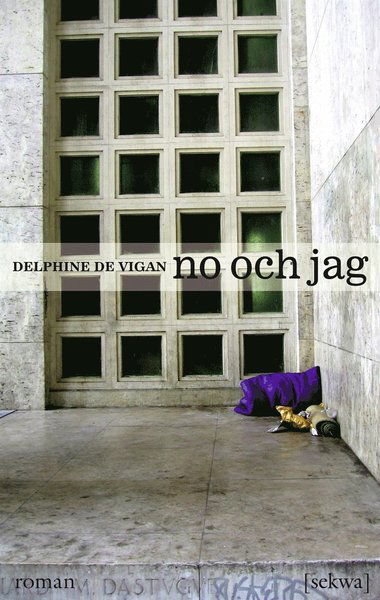 No och jag - Delphine De Vigan - Bøker - Sekwa förlag - 9789186480912 - 6. februar 2014