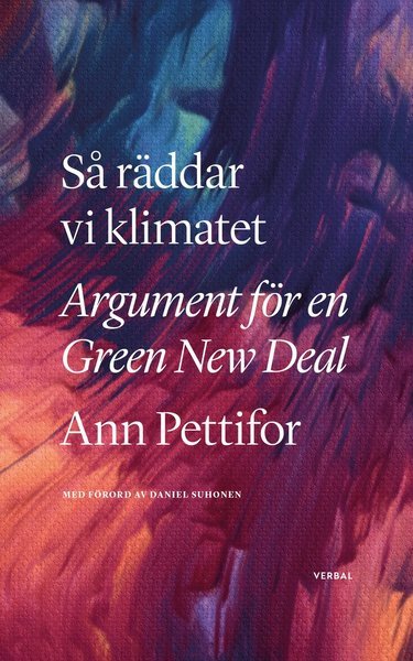 Daniel Suhonen · Så räddar vi klimatet : argument för en Green New Deal (Bog) (2020)