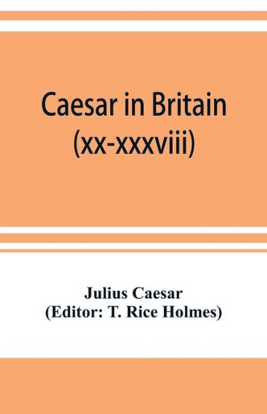 Caesar in Britain - Julius Caesar - Libros - Alpha Edition - 9789353899912 - 1 de noviembre de 2019