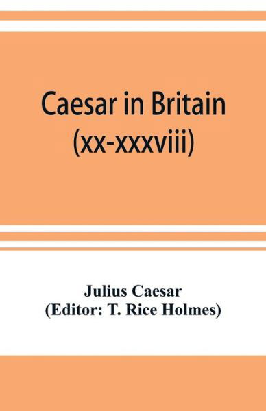 Caesar in Britain - Julius Caesar - Books - Alpha Edition - 9789353899912 - November 1, 2019