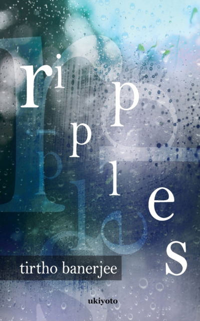 Ripples - Tirtho Banerjee - Books - Isekai Labs Llp - Etail - 9789355978912 - December 1, 2021