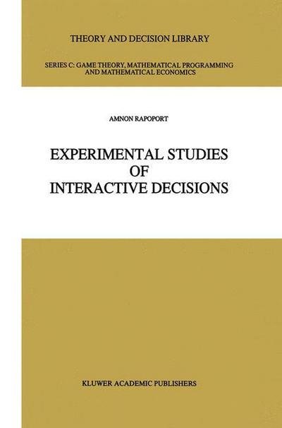 Cover for Amnon Rapoport · Experimental Studies of Interactive Decisions - Theory and Decision Library C (Pocketbok) [Softcover reprint of the original 1st ed. 1990 edition] (2011)