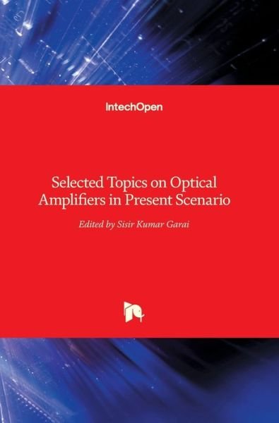Cover for Sisir Garai · Selected Topics on Optical Amplifiers in Present Scenario (Innbunden bok) (2012)