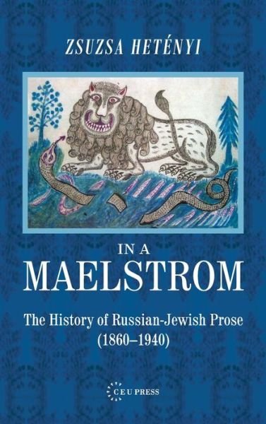 Cover for Hetenyi, Zsuzsa (Professor, Eoetvoes Lorand University, Budapest) · In a Maelstrom: The History of Russian-Jewish Prose, 1860-1940 (Hardcover bog) (2008)