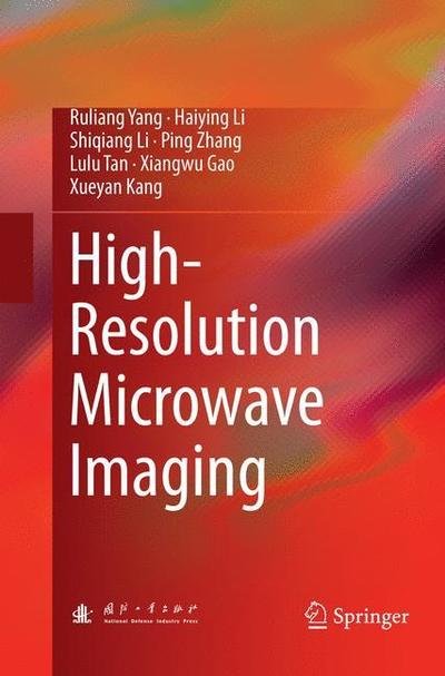 High-Resolution Microwave Imaging - Ruliang Yang - Bøger - Springer Verlag, Singapore - 9789811355912 - 4. januar 2019