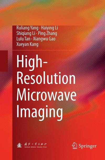 High-Resolution Microwave Imaging - Ruliang Yang - Boeken - Springer Verlag, Singapore - 9789811355912 - 4 januari 2019