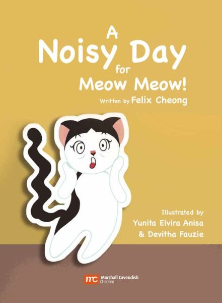 Cover for Felix Cheong · A Noisy Day for Meow Meow (Hardcover Book) (2022)