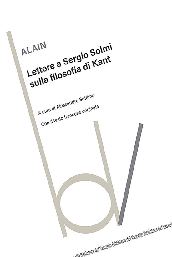 Cover for Alain · Lettere A Sergio Solmi Sulla Filosofia Di Kant. Con Il Testo Francese Originale. Ediz. Bilingue (Book)