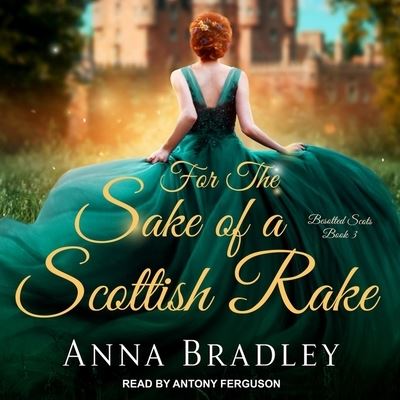 Cover for Anna Bradley · For the Sake of a Scottish Rake (CD) (2020)