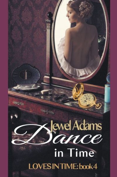 Cover for Jewel Adams · Dance in Time - Loves in Time (Paperback Book) (2022)