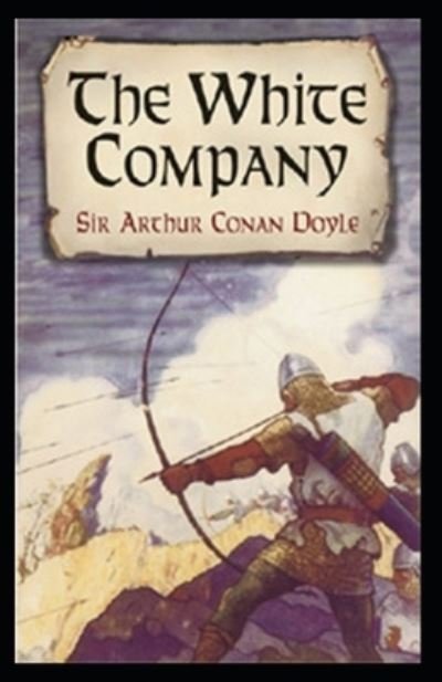 Cover for Sir Arthur Conan Doyle · The White Company Annotated (Paperback Bog) (2022)