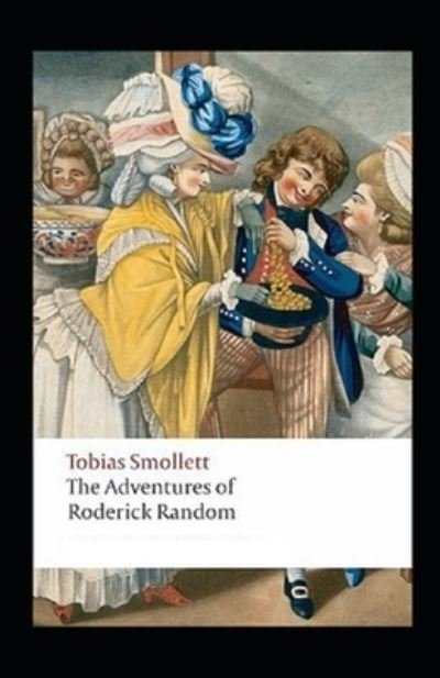 Cover for Tobias Smollett · The Adventures of Roderick Random Annotated (Paperback Book) (2021)
