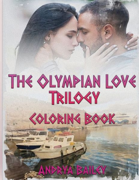 Cover for Andrya Bailey · The Olympian Love Trilogy: Coloring Book (Paperback Book) (2021)