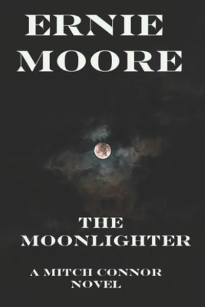 Cover for Ernie Moore · The Moonlighter (Paperback Book) (2020)