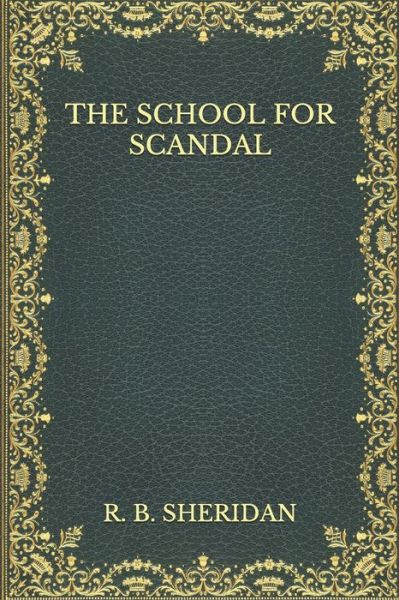 Cover for Richard Brinsley Sheridan · The School For Scandal (Paperback Book) (2020)