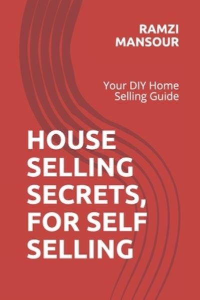 Cover for Ramzi Mansour · House Selling Secrets, for Self Selling: Your DIY Home Selling Guide (Paperback Book) (2020)