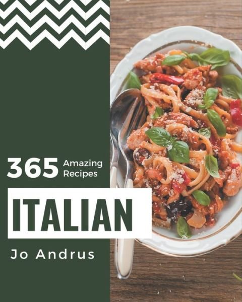 Cover for Jo Andrus · 365 Amazing Italian Recipes (Pocketbok) (2020)