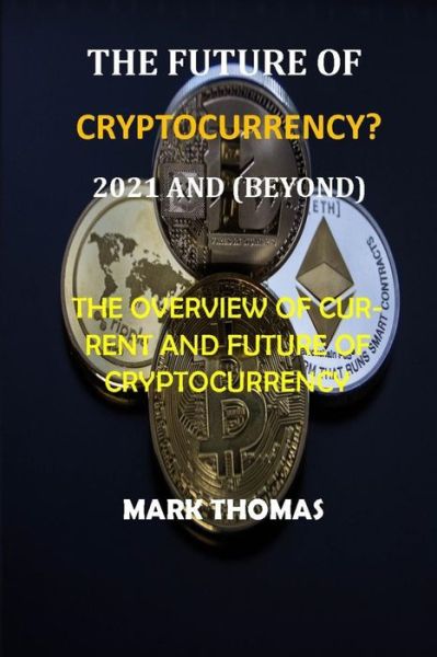 Cover for Mark Thomas · The Future of Cryptocurrency? (2021 and Beyond) (Paperback Bog) (2021)