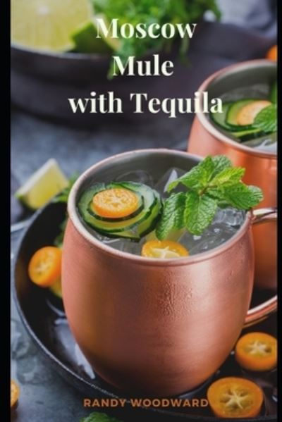 Cover for Randy Woodward · Moscow Mule with Tequila (Paperback Book) (2020)