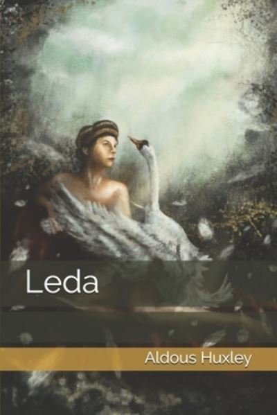 Leda - Aldous Huxley - Książki - Independently Published - 9798595383912 - 14 marca 2021