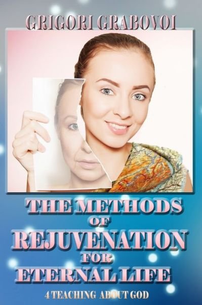 Cover for Grigori Grabovoi · The Methods of Rejuvenation for Eternal Life (Paperback Bog) (2020)