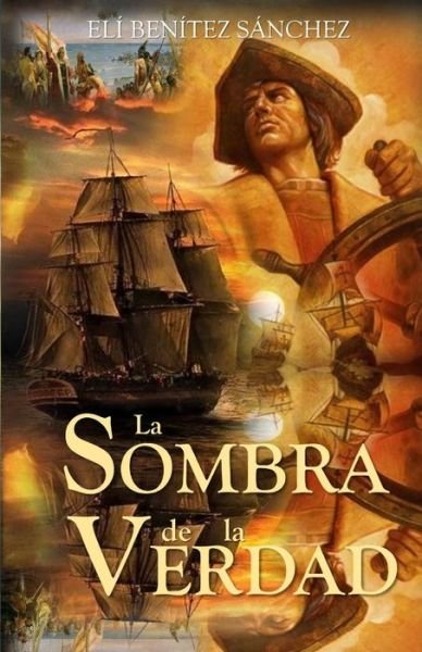 Cover for Eli Benitez Sanchez · La Sombra De La Verdad (Pocketbok) (2020)