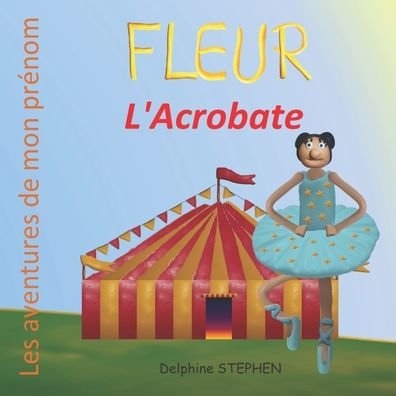Cover for Delphine Stephen · Fleur l'Acrobate (Paperback Bog) (2020)