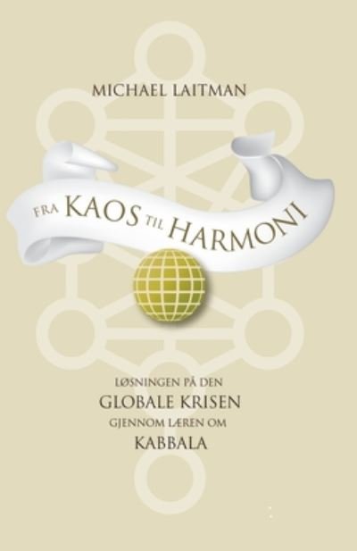 Cover for Michael Laitman · Fra Kaos Til Harmoni (Pocketbok) (2020)