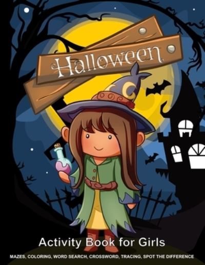 Cover for Olden-Press · Halloween Activity Book for Girls: Enjoy Coloring, Mazes, Word Search, Crossword, Tracing and Spot the Difference in This Spooky Kawaii Halloween Activity Puzzle Book. (Paperback Book) (2020)