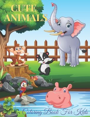 CUTE ANIMALS - Coloring Book For Kids - Anjelica Turner - Books - Independently Published - 9798699375912 - October 18, 2020