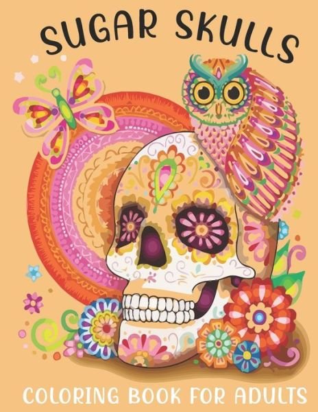 Cover for Sr Book House · Sugar Skulls Coloring Book For Adults (Paperback Bog) (2021)