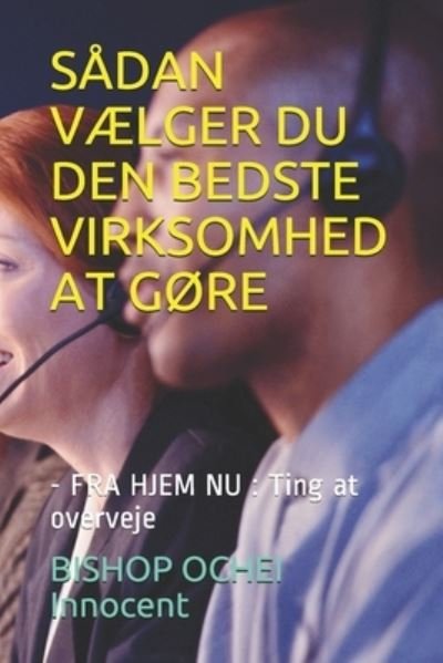 Cover for Bishop Ochei Innocent · Sadan VAElger Du Den Bedste Virksomhed at GOre (Paperback Book) (2021)