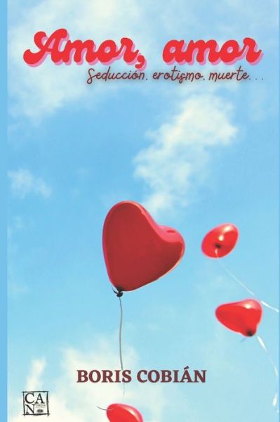 Cover for Boris Cobian · Amor, amor: Seduccion, erotismo, muerte. (Paperback Book) (2021)