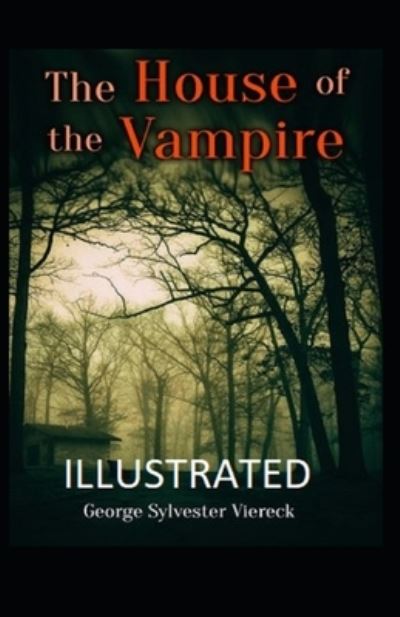 Cover for George Sylvester Viereck · The House of the Vampire Illustrated (Paperback Book) (2021)